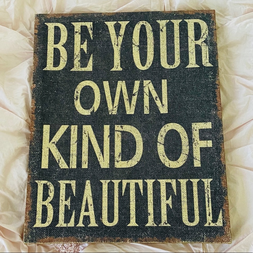 Be Your Own Kind of Beautiful Wall Art